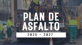 Ponemos en marcha el Plan de Asfalto 2025 - 2027